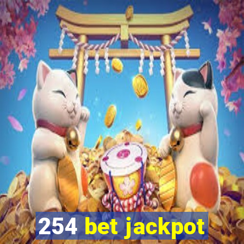 254 bet jackpot